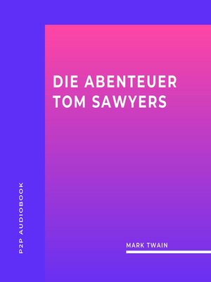 cover image of Die Abenteuer Tom Sawyers
